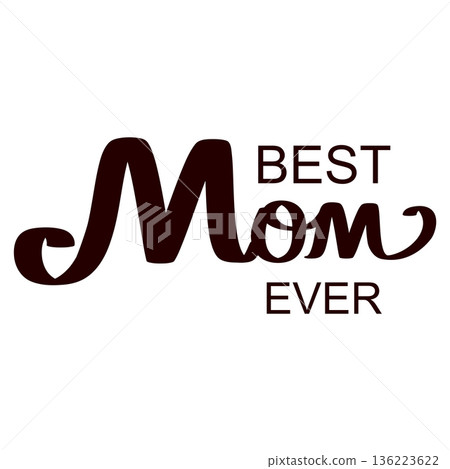 Best Mom Ever greeting card design for Mothers Day holiday Best Mom Ever greeting card design for Mothers Day holiday 136223622