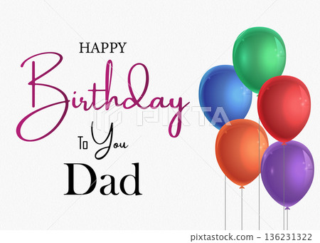 Happy Birthday Dad greeting card with colorful balloons illustration 136231322