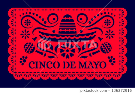 Cinco de Mayo Mexican paper cut papel picado flag for holiday, vector banner. Cinco de Mayo papel picado flag with mariachi sombrero and maracas with marigold flowers in Mexican paper cut ornament Cinco de Mayo Mexican paper cut papel picado flag for holiday, vector banner. Cinco de Mayo papel picado flag with mariachi sombrero and maracas with marigold flowers in Mexican paper cut ornament 136272916