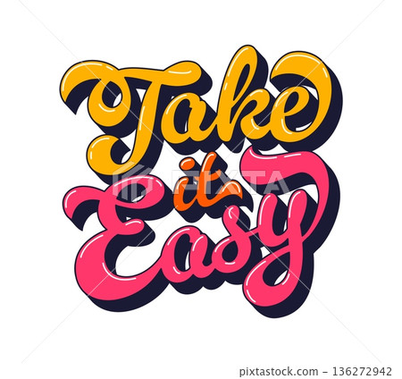 Hippie funky retro take it easy quote typography. Retro handwritten typography, funky hippie glossy yellow and red vector phrase text. Groovy motivational script or vintage inspiring quote Hippie funky retro take it easy quote typography. Retro handwritten typography, funky hippie glossy yellow and red vector phrase text. Groovy motivational script or vintage inspiring quote 136272942