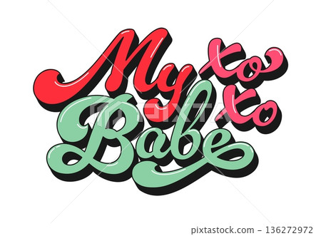 Hippie funky vintage my Xo Xo babe quote typography. Funky hippie inspiring phrase text, retro glossy red and green color vector typography. Groovy motivational script or vintage handwritten quote 136272972