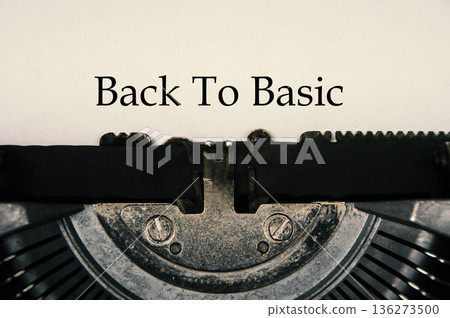 Back To Basic, back to basic concept image symbolizing a disciplined return to essentials core thinking and foundational decision making mindset Back To Basic, back to basic concept image symbolizing a disciplined return to essentials core thinking and foundational decision making mindset 136273500