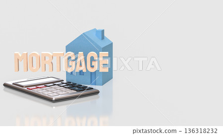Mortgage Calculation Concept for Home Loan and Real Estate 3d render. 136318232