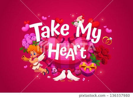 Take my heart Valentine Day holiday quote vector greeting card. Cartoon funny Cupid cherub character and couple of doves with love hearts and gift box, flowers, wedding rings and Valentine Day quote Take my heart Valentine Day holiday quote vector greeting card. Cartoon funny Cupid cherub character and couple of doves with love hearts and gift box, flowers, wedding rings and Valentine Day quote 136337980