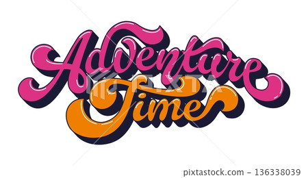 Funky hippie retro adventure time handwritten typography. Groovy handwritten typography, funky hippie isolated vector phrase text. Retro motivational quote or vintage glossy inspiring script Funky hippie retro adventure time handwritten typography. Groovy handwritten typography, funky hippie isolated vector phrase text. Retro motivational quote or vintage glossy inspiring script 136338039