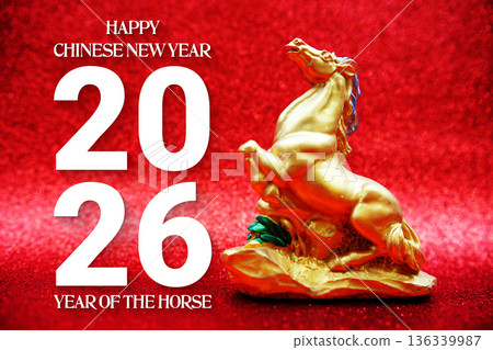 Happy Chinese New Year 2026, Year of the Horse, Chinese zodiac sign on red background Happy Chinese New Year 2026, Year of the Horse, Chinese zodiac sign on red background 136339987