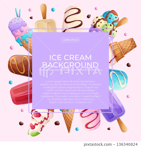 Colorful background with delicious ice cream. The concept of summer, relaxation, sweets. Vector illustration for the design of posters, flyers, postcards, invitations Colorful background with delicious ice cream. The concept of summer, relaxation, sweets. Vector illustration for the design of posters, flyers, postcards, invitations 136340824