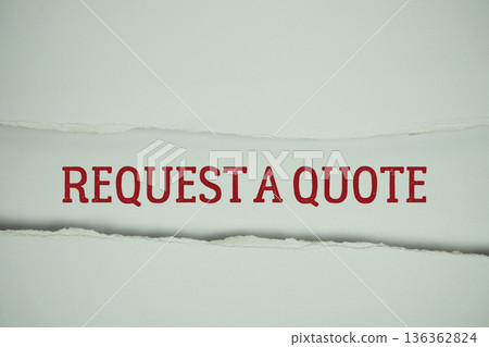 Request a Quote text on white with white paper torn ripped of horizontal Request a Quote text on white with white paper torn ripped of horizontal 136362824