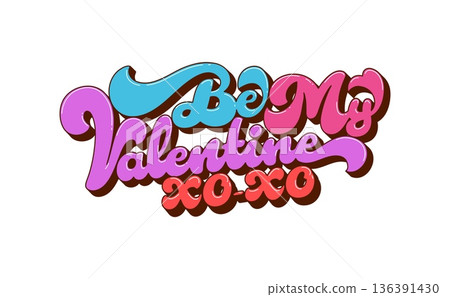 St Valentine's day be my Valentine groovy hippie quote. Saint Valentine celebration funky groovy phrase text, love holiday hippie quote. Romantic festive lettering St Valentine's day be my Valentine groovy hippie quote. Saint Valentine celebration funky groovy phrase text, love holiday hippie quote. Romantic festive lettering 136391430