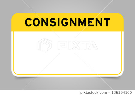 Label banner that have yellow headline with word consignment and white copy space, on gray background 136394160