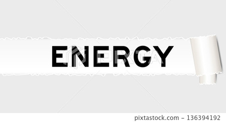 Ripped gray paper background that have word energy under torn part 136394192