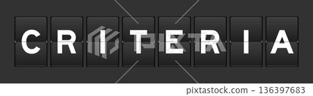 Black color analog flip board with word criteria on gray background Black color analog flip board with word criteria on gray background 136397683