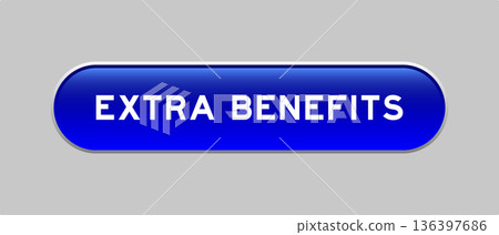 Blue color capsule shape button with word extra benefits on gray background Blue color capsule shape button with word extra benefits on gray background 136397686