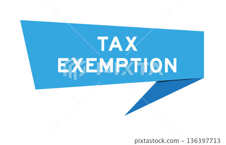 Blue color speech banner with word tax exemption on white background 136397713