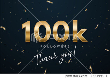 100k followers celebration banner. 3d social media achievement poster. One hundred thousand followers thank you lettering with golden sparkling confetti ribbons on dark blue. Vector illustration 100k followers celebration banner. 3d social media achievement poster. One hundred thousand followers thank you lettering with golden sparkling confetti ribbons on dark blue. Vector illustration 136399391