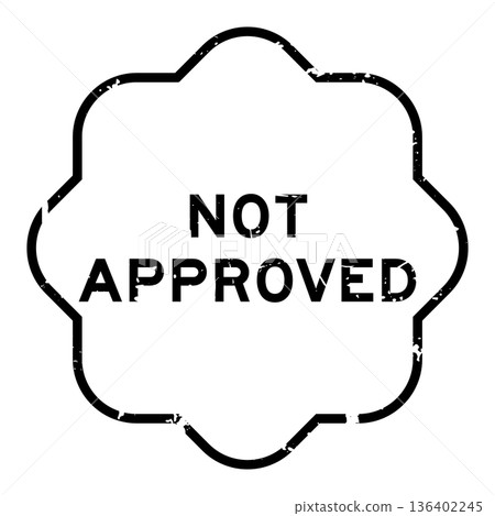 Grunge black not approved word rubber seal stamp on white background 136402245
