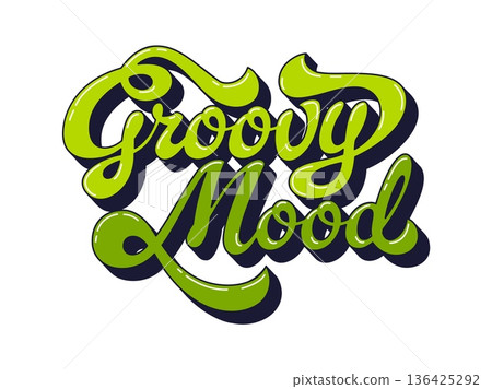Funky hippie vintage groovy mood quote typography. Retro handwritten phrase text, funky hippie motivational vector script. Vintage glossy green typography or groovy inspiring quote Funky hippie vintage groovy mood quote typography. Retro handwritten phrase text, funky hippie motivational vector script. Vintage glossy green typography or groovy inspiring quote 136425292