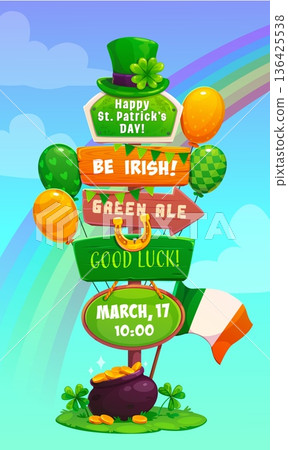 St Patrick Day holiday sign board, irish party vector signage with cartoon clovers, gold pot and hat, rainbow, horseshoe, Ireland flag and balloons. Post with Happy St Patrick Day greeting sign boards 136425538