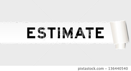 Ripped gray paper background that have word estimate under torn part Ripped gray paper background that have word estimate under torn part 136440540