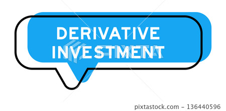 Speech banner and blue shade with word derivative investment on white background Speech banner and blue shade with word derivative investment on white background 136440596