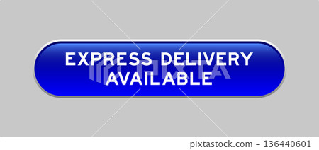 Blue color capsule shape button with word express delivery available on gray background Blue color capsule shape button with word express delivery available on gray background 136440601