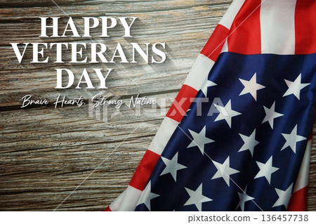 Happy Veterans Day and rave Hearts, Strong Nation text with American USA Flag on wooden background 136457738