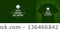 Eat Drink Be Irish Quote St Patricks Day T-Shirt Vector Illustration Template 136466842