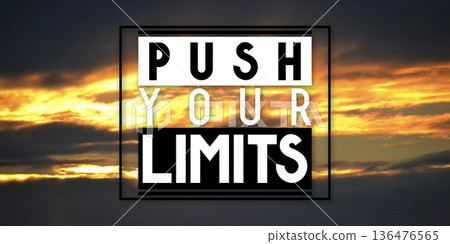 Push your limits - inspirational quote and sunset sky Push your limits - inspirational quote and sunset sky 136476565