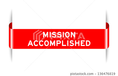 Red color inserted label banner with word mission accomplished on white background Red color inserted label banner with word mission accomplished on white background 136476819
