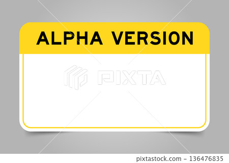 Label banner that have yellow headline with word alpha version and white copy space, on gray background Label banner that have yellow headline with word alpha version and white copy space, on gray background 136476835