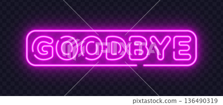 Neon vector sign with the text goodbye glowing in pink color. Suitable for farewell messages, closing screens, and emotional visual concepts. Neon vector sign with the text goodbye glowing in pink color. Suitable for farewell messages, closing screens, and emotional visual concepts. 136490319