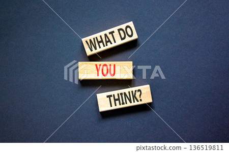 Support, help what do you think symbol. Concept words What do you think on beautiful wooden blocks. Beautiful black background. Business what do you think concept. Copy space. 136519811