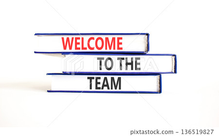 Support, help welcome to the team symbol. Concept words Welcome to the team on beautiful books. Beautiful white paper background. Business welcome to the team concept. Copy space. 136519827