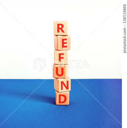 Refund word symbol. Concept word Refund on beautiful wooden blocks. Beautiful blue and white background. Business word refund concept. Copy space. Refund word symbol. Concept word Refund on beautiful wooden blocks. Beautiful blue and white background. Business word refund concept. Copy space. 136519868