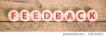 Feedback word symbol. Concept word Feedback on beautiful wooden circles. Beautiful wooden background. Business support help feedback word concept. Copy space. Feedback word symbol. Concept word Feedback on beautiful wooden circles. Beautiful wooden background. Business support help feedback word concept. Copy space. 136519955