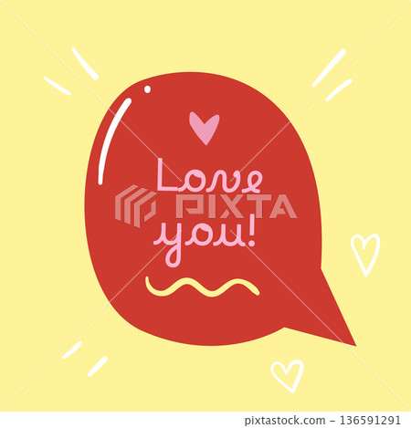 Bright card with a loving message and heart. A sweet illustration for greetings, prints and cheerful designs. 136591291