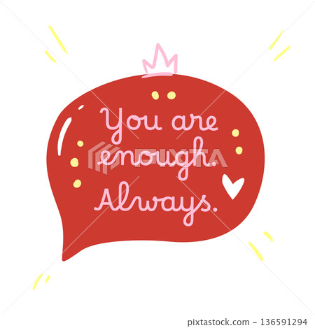 Heartfelt message in a bold speech bubble. A lovely illustration for reminders about self worth love and emotional support. 136591294