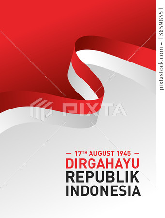 17 August 1945, happy indonesia independence day. 17 August 1945, happy indonesia independence day. 136598551