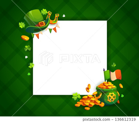 Happy St Patrick's day banner border or frame. Ireland holiday vector frame, Saint Patrick celebration greeting card or banner with leprechaun green hat, pot of golden coins, clovers and Ireland flag 136612319