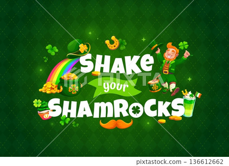 Shake your shamrocks st patrick's day greeting card quote. Ireland Saint Patrick vector print or banner. Irish party quote poster with leprechaun character, hat and pot, rainbow, clovers and coins 136612662