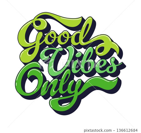 Funky hippie retro only good vibes quote typography. Groovy motivational quote, retro glossy green handwritten isolated vector phrase text. Funky hippie script or vintage inspiring typography Funky hippie retro only good vibes quote typography. Groovy motivational quote, retro glossy green handwritten isolated vector phrase text. Funky hippie script or vintage inspiring typography 136612684