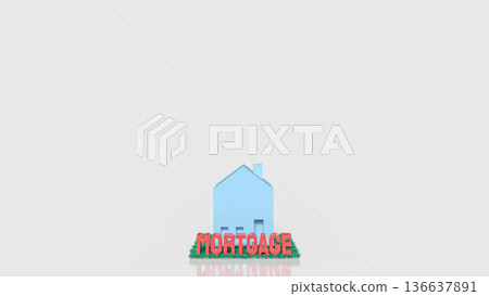 Mortgage Loan Concept for Home Ownership and Real Estate 3d render. 136637891