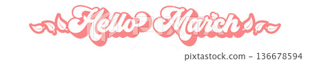 Hello March horizontal wide banner with pink retro typography and leaves, spring monthly header isolated on white. Hello March pink lettering banner. Welcome Spring wide text banner Hello March horizontal wide banner with pink retro typography and leaves, spring monthly header isolated on white. Hello March pink lettering banner. Welcome Spring wide text banner 136678594