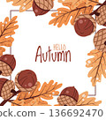 Square Frame with Acorns and Oak Leaves in Flat Style. Ideal for Autumn Cards, Thanksgiving Posters, Banners, Social Media and Labels Square Frame with Acorns and Oak Leaves in Flat Style. Ideal for Autumn Cards, Thanksgiving Posters, Banners, Social Media and Labels 136692470