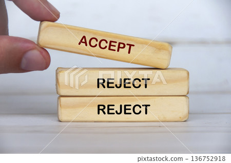 Accept Reject Reject text on wooden blocks illustrating decision making and the power of selective choices in business. Accept Reject Reject text on wooden blocks illustrating decision making and the power of selective choices in business. 136752918