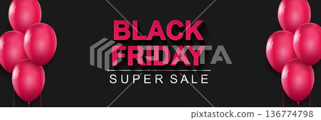 Black Friday super sale banner. Big seasonal sale discount prices promotion poster. Dark horizontal background with pink balloons. Vector illustration with realistic elements for header website Black Friday super sale banner. Big seasonal sale discount prices promotion poster. Dark horizontal background with pink balloons. Vector illustration with realistic elements for header website 136774798
