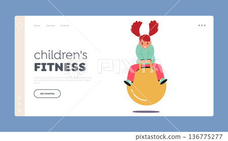 Children Fitness Landing Page Template. Girl Jumping On Fitness Ball, Break at School, Recess Fun, Physical Exercise Children Fitness Landing Page Template. Girl Jumping On Fitness Ball, Break at School, Recess Fun, Physical Exercise 136775277