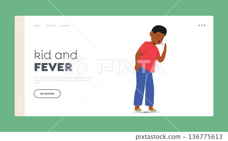 Kid and Fever Landing Page Template. Child Boy Character Coughing, Symptom Of Respiratory Illness In Children Kid and Fever Landing Page Template. Child Boy Character Coughing, Symptom Of Respiratory Illness In Children 136775613