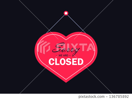 Sorry We Are Closed heart shaped hanging sign on dark background Sorry We Are Closed heart shaped hanging sign on dark background 136785892