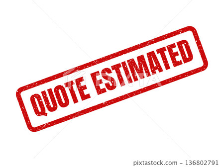 Distressed rectangular rubber stamp showing the text QUOTE ESTIMATED for official business document marking 136802791